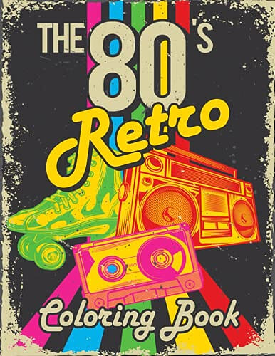 The 80's Retro Coloring Book